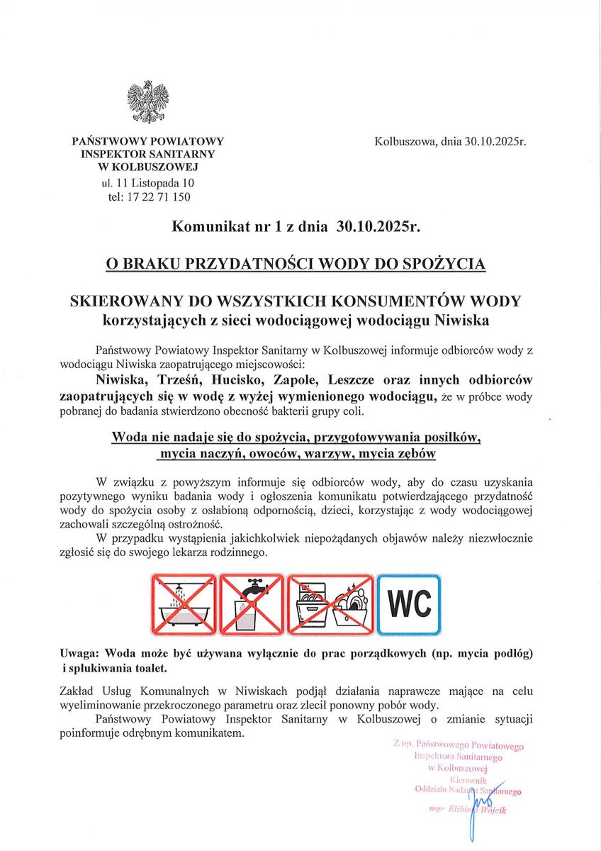 Komunikat O BRAKU PRZYDATNOŚCI WODY DO SPOŻYCIA SKIEROWANY DO WSZYSTKICH KONSUMENTÓW WODY korzystających z sieci wodociągowej wodociągu Niwiska Państwowy Powiatowy Inspektor Sanitarny w Kolbuszowej informuje odbiorców wody z wodociągu Niwiska zaopatrującego miejscowości:  Niwiska, Trześń, Hucisko, Zapole, Leszcze